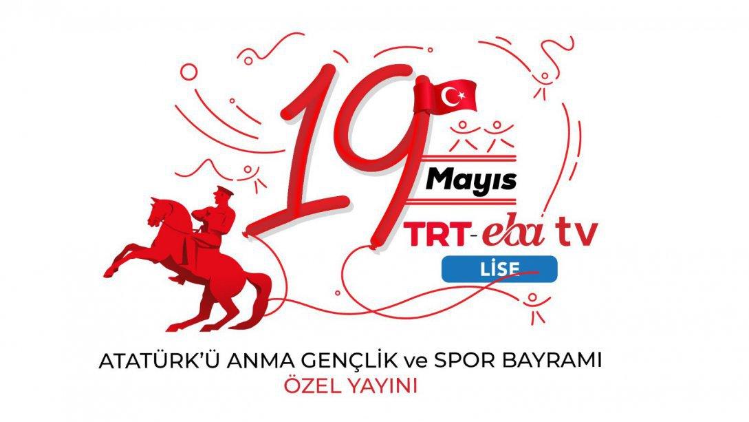 19 Mayıs Coşkusu TRT EBA TV Lise'de Olacak